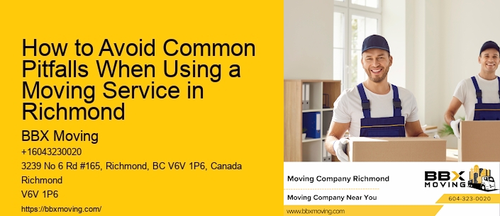 How to Avoid Common Pitfalls When Using a Moving Service in Richmond