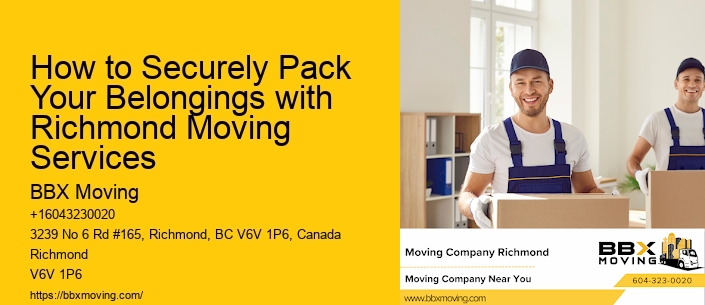How to Securely Pack Your Belongings with Richmond Moving Services